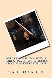 Due lezioni all'Accademia Fiorentina circa la figura, sito e grandezza dell'Infe