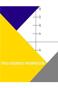 Trig-Degrees Workbook