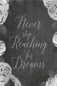 Chalkboard Journal - Never Stop Reaching For Dreams (Grey)