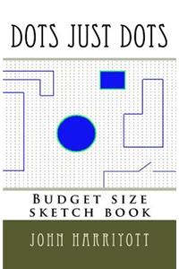 Dots Just Dots: Budget size sketch book