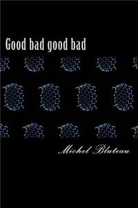 Good bad good bad