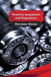 Firearms Acquisition and Disposition Record Book