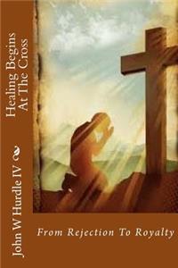 Healing Begins at the Cross