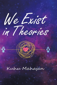 We Exist in Theories