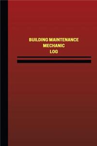Building Maintenance Mechanic Log (Logbook, Journal - 124 pages, 6 x 9 inches)
