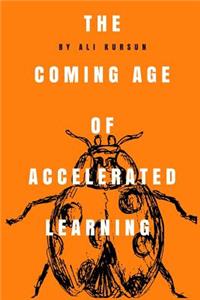 Coming Age of Accelerated Learning