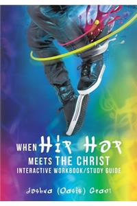 When Hip Hop Meets THE CHRIST Interactive Workbook (Vol.1)