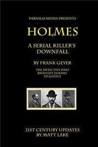 Holmes - A Serial Killer's Downfall