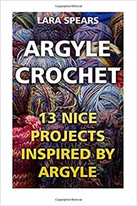Argyle Crochet: 13 Nice Projects Inspired by Argyle