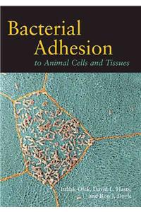 Bacterial Adhesion to Animal Cells and Tissues