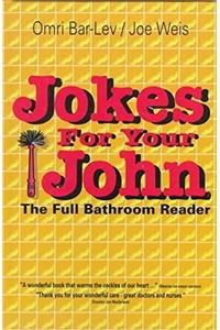 Jokes for Your John: The Full Bathroom Reader