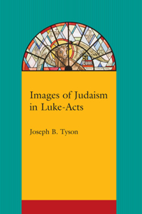 Images of Judaism in Luke-Acts