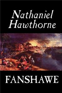 Fanshawe by Nathaniel Hawthorne, Fiction, Literary