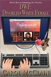 Dwf: Divorced White Female