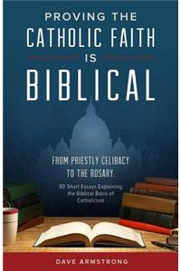 Proving the Catholic Faith Is Biblical