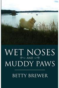 Wet Noses and Muddy Paws