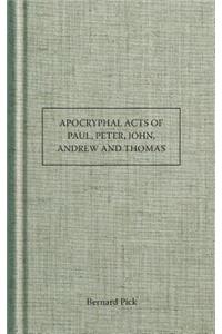 Apocryphal Acts of Paul, Peter, John, Andrew and Thomas