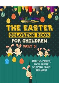 The Easter Coloring Book For Children Part 5! Amazing Rabbit, Eggs, Easter Coloring Pages And More!