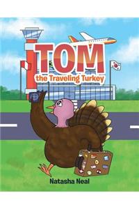 Tom the Traveling Turkey