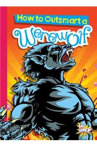 How to Outsmart a Werewolf