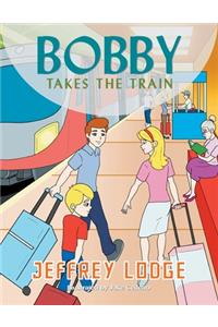 Bobby Takes the Train