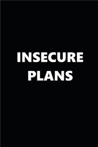 2020 Daily Planner Funny Humorous Insecure Plans 388 Pages