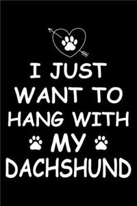 I Just Want to Hang With My Dachshund