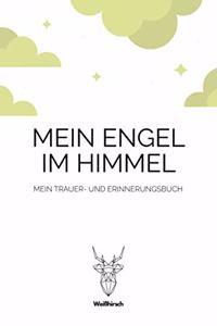 Mein Engel im Himmel - Mein Trauer- und Erinnerungsbuch