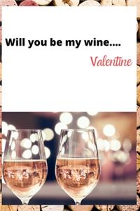 Will You Be Mine... Valentine - A Wine Journal