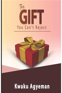 The Gift You Can't Reject