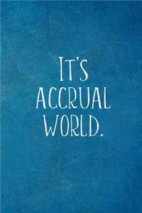 It's Accrual World.