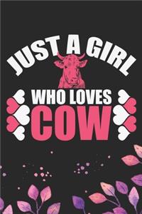 Just A Girl Who Loves Cow