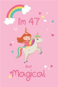 Unicorn Notebook I'm 47 And Magical - Unicorn Journal - 47 Year Old Birthday Gift: Journa Gift, lined Notebook, 120 pages, Soft Cover, Mate Finish 6" x 9" (15.2 x 22.9 cm)