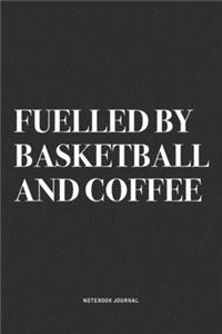 Fuelled By Basketball And Coffee