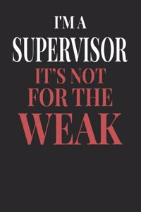 I'm A Supervisor It's Not For The Weak