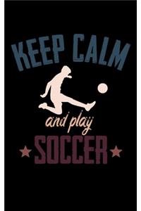 Keep Calm And Play Soccer