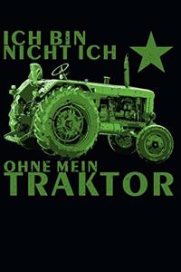 ich bin nicht ich, ohne mein Traktor