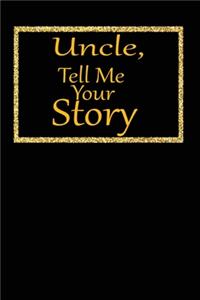 uncle, tell me your story