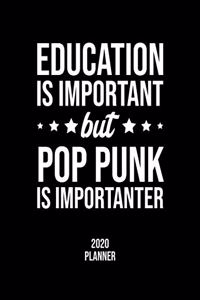 Education Is Important But Pop Punk Is Importanter 2020 Planner