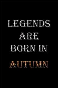 Legends Are Born In Autumn Notebook