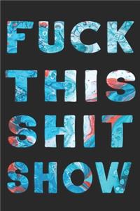 Fuck This Shit Show