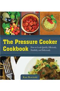 The Pressure Cooker Cookbook