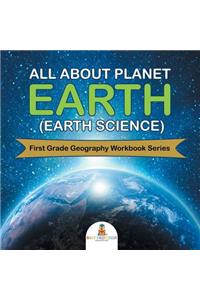 All About Planet Earth (Earth Science)