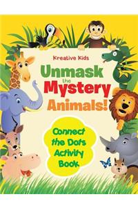 Unmask the Mystery Animals! Connect the Dots Activity Book