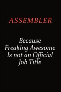 Assembler Because Freaking Awesome Is Not An Official Job Title