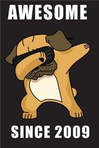 Awesome Since 2009 - Dabbing Pug