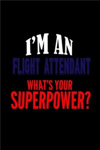 I'm a flight attendant. What's your superpower?