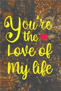 You're The Love Of My Life