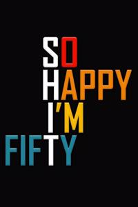So Happy I'm Fifty