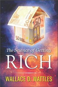 The Science of Getting Rich - Wallace D. Wattles